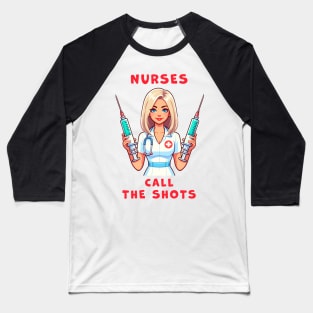 Nurses call the shots, cute nurse with huge syringes funny graphic t-shirt for Nurses Baseball T-Shirt